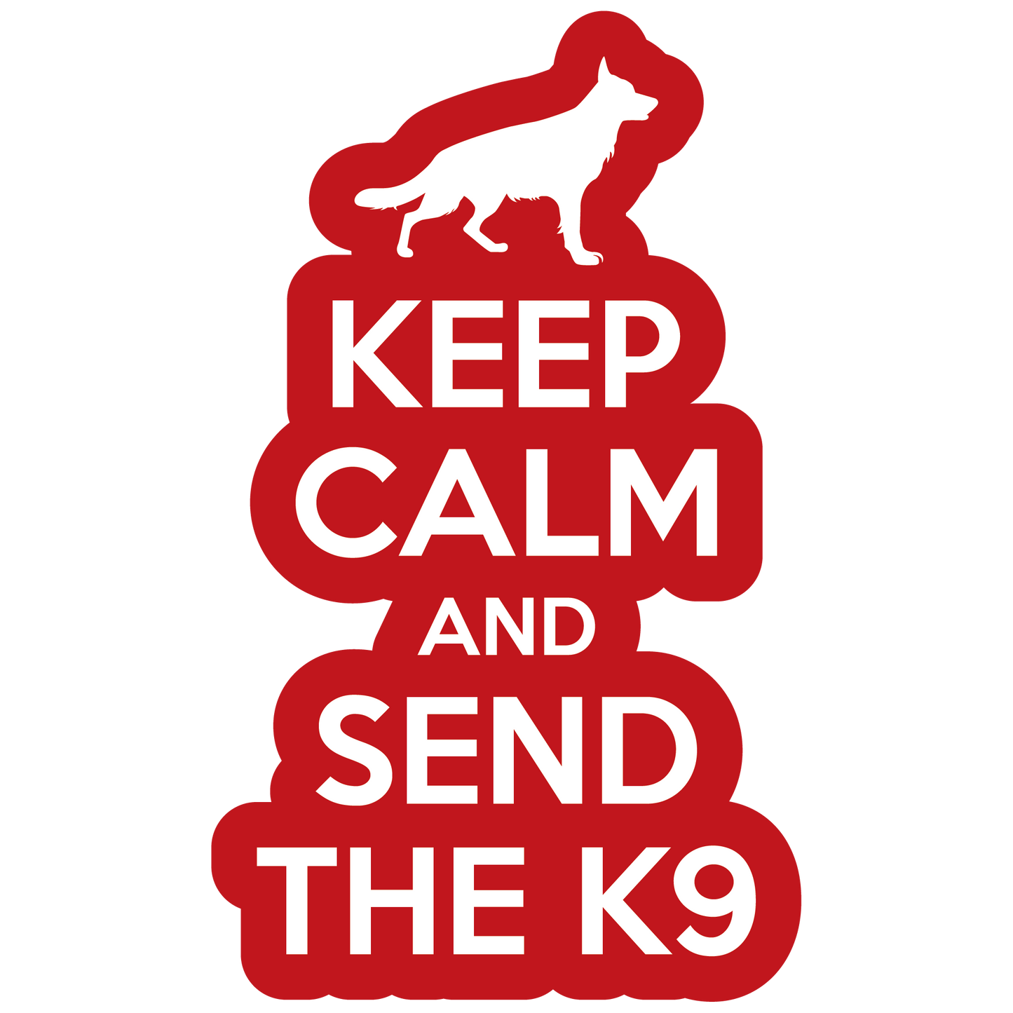 Keep Calm, Send the K9 Sticker