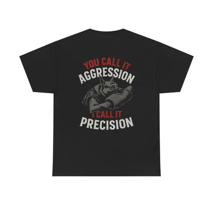 I Call It Precision T-Shirt