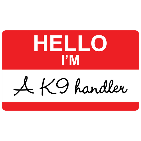 Hello I'm A K9 Handler Sticker